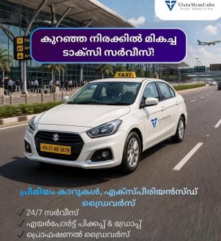 Taxi cab Airport pickup and drop Local riders Tour trips Nedumbassery Calicut Thiruvanthapuram, Vistamem Cabs & Taxi Services 